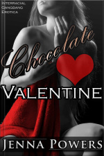 Chocolate Valentine (interracial Gangbang Erotica)