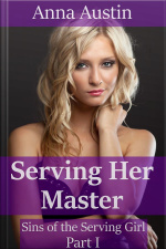 Serving Her Master: Book 1 Of sins Of The Serving Girl