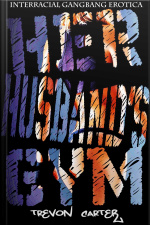 Her Husbands Gym (interracial Gangbang Erotica)