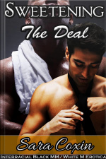 Sweetening The Deal (interracial Black Mm / White M Gay Erotica)