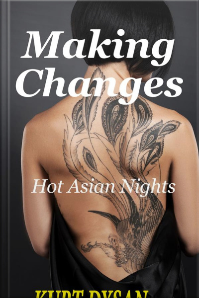 Making Changes: Book 3 Of hot Asian Nights