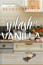 A Splash Of Vanilla ~ Bethany Lopez