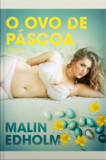 O Ovo De Páscoa - Conto Erótico