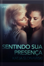 Sentindo Sua Presença - Conto Erótico