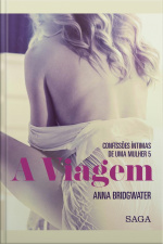 A Viagem - Confissões Íntimas De Uma Mulher 5