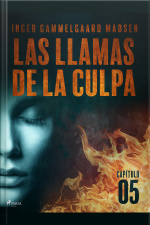 Las Llamas De La Culpa - Capítulo 5