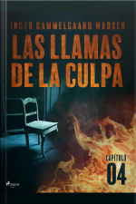 Las Llamas De La Culpa - Capítulo 4