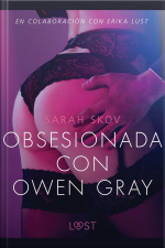 Obsesionada Con Owen Gray - Literatura Erótica