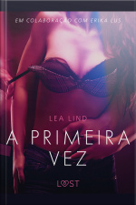 A Primeira Vez - Conto Erótico