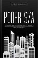 Poder S/a: Histórias Possíveis Do Mundo Corporativo – Edição Revisada