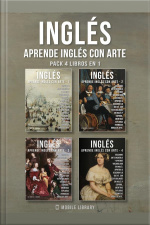 Pack 4 Libros En 1 - Inglés - Aprende Inglés Con Arte: Aprenda A Describir Lo Que Ve, Con Texto Bilingüe En Inglés Y Español, Mientras Explora Hermosas Obras De Arte