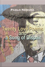 Twenty Love Poems And A Song Of Dispair