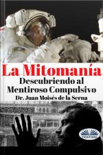 La Mitomania: Descubriendo Al Mentiroso Compulsivo