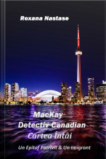 Mackay - Detectiv Canadian Cartea Întâi: Un Epitaf Potrivit  Un Imigrant