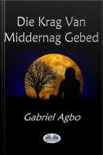 Die Krag Van Middernag Gebed