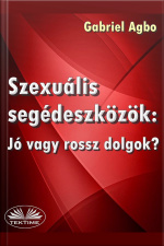 Szexuális Segédeszközök: Jó Vagy Rossz Dolgok?