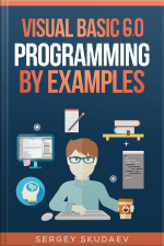 Visual Basic 6.0 Programming By Examples: 7 Windows Application Examples