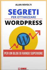 Segreti Per Ottimizzare Wordpress: Per Un Blog Di Rango Superiore