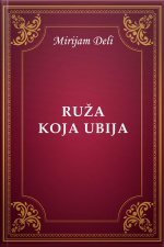 Ruža Koja Ubija