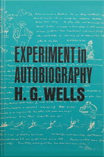 Experiment In Autobiography - Discoveries And Conclusions Of A Very Ordinary Brain (since 1866)