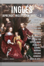 3 - Inglés - Aprende Inglés Con Arte: Aprenda A Describir Lo Que Ve, Con Texto Bilingüe En Inglés Y Español, Mientras Explora Hermosas Obras De Arte