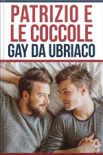 Patrizio E Le Coccole Gay Da Ubriaco