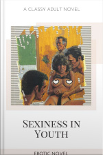 Sexiness In Youth: Erotic Novel