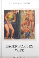 Eager For Sex Wife: Erotic Novel