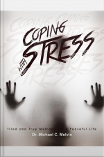 Coping With Stress: Tried And True Methods For A Peaceful Life