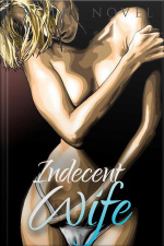 Indecent Wife: Erotic Novel