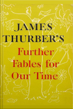 Further Fables For Our Time