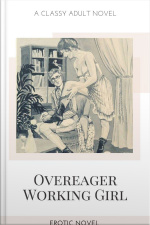 Overeager Working Girl: Erotic Novel