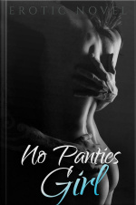 No Panties Girl: Erotic Novel