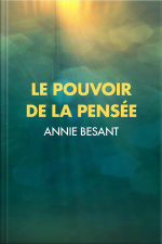 Le Pouvoir De La Pensée : Sa Maîtrise Et Sa Culture: Premium Ebook