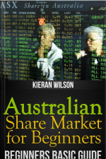 Australian Share Market For Beginners Book: Beginners Basic Guide