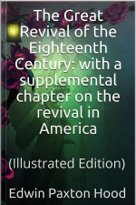 The Great Revival Of The Eighteenth Century: With A Supplemental Chapter On The Revival In America: (illustrated Edition)