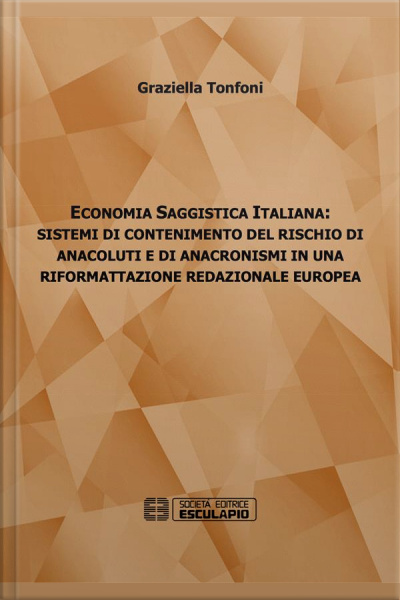 Economia Saggistica Italiana: Sistemi Di Contenimento Del Rischio Di Anacoluti E Di Anacronismi In Una Riformattazione Redazionale Europea
