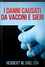 I Danni Causati Da Vaccini E Sieri