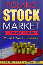Poland Stock Market For Beginners Book: Polish Rynek Giełdowy