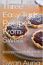Three Easy Tarts Recipes From Swiss: Independent Author