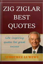 Zig Ziglar Best Quotes: Life-inspiring Quotes For Great Success
