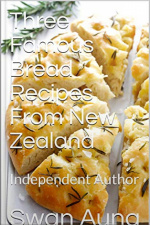 Three Famous Bread Recipes From New Zealand: Independent Author