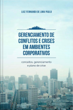 Gerenciamento De Conflitos E Crises Em Ambientes Corporativos
