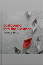 Eastbound Into The Cosmos