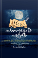 Poesie Della Buonanotte Per Adulti: 93 Poesie Rilassanti Per Liberare La Mente, Ridurre Lo Stress E Aiutare A Superare Ansia E Insonnia. Musica Terapeutica E Suoni Della Natura Per Una Profonda Meditazione E Un Migliore Riposo Notturno