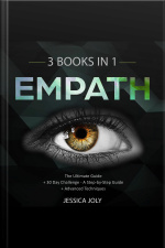 Empath: 3 Books In 1 - The Ultimate Guide + 30 Day Challenge - A Step-by-step Guide + Advanced Techniques: Enhance Your Life, Overcome Fears And Develop Your Gift