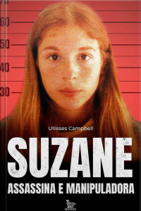 Suzane: assassina e manipuladora
