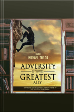 Adversity Is Your Greatest Ally