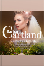 Canção Da Escócia (a Eterna Coleção De Barbara Cartland 32)
