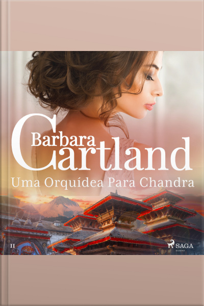 Uma Orquídea Para Chandra (a Eterna Coleção De Barbara Cartland 11)